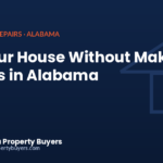 Sell your house without making repairs in Alabama, from Cash Buyer Alabama