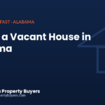 Selling a vacant house in Alabama, from Cash Buyer Alabama