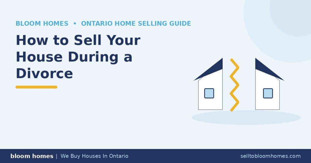 How to Sell Your House During a Divorce in Ontario