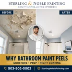 Why Bathroom Paint Peels in Oregon Homes | Sterling Noble Painting
