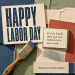 Happy Labor Day from Sterling and Noble Painting, with a paintbrush and textured paint samples.