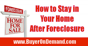 How to Stay in my Home After Foreclosure
