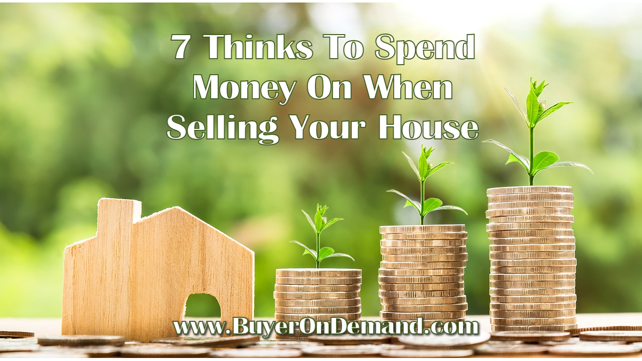 Spend Money On When Selling Your House