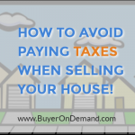 Avoid Paying Taxes When Selling Your House