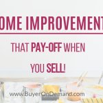 Best Home Improvements that Pay Off When Your Sell