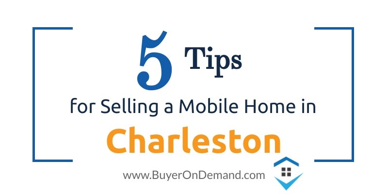 5 Tips For Selling Your Mobile Home In Charleston