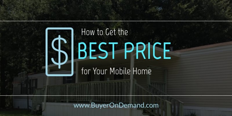 How To Get The Best Price For Your Manufactured Home