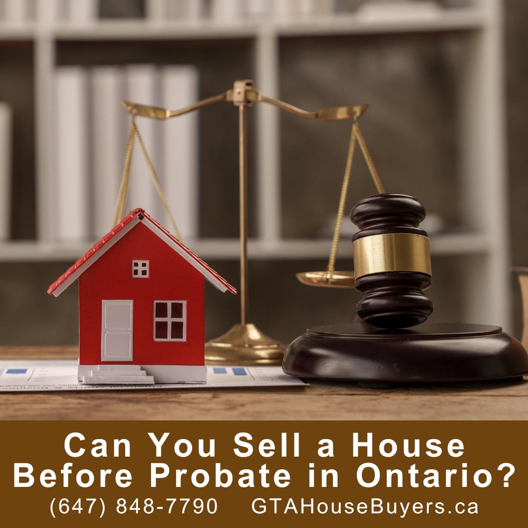 Can You Sell a House Before Probate in Ontario? 