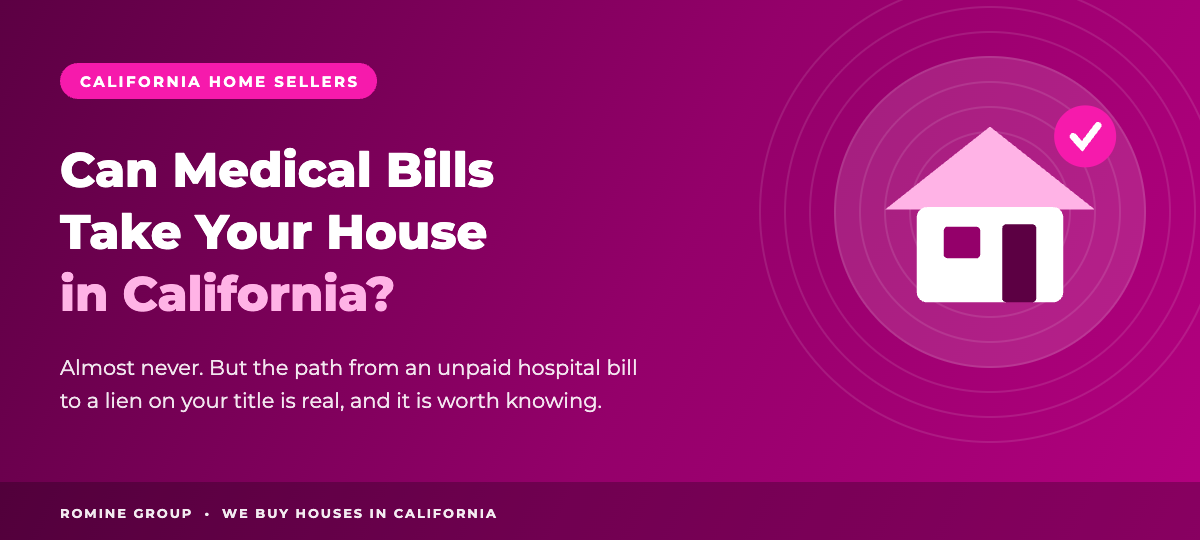 Can medical bills take your house in California