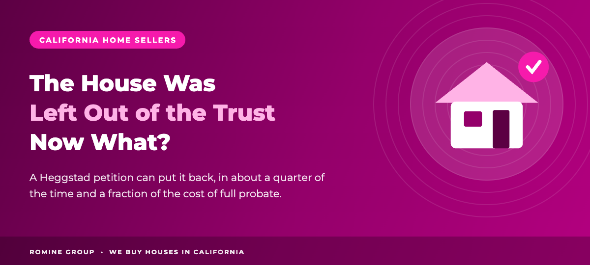 What to do when a house was left out of a California trust