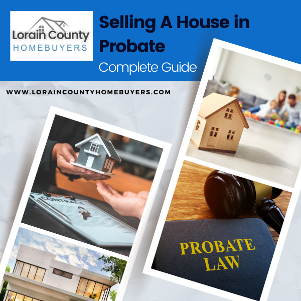 Complete Guide on Selling a House in Probate