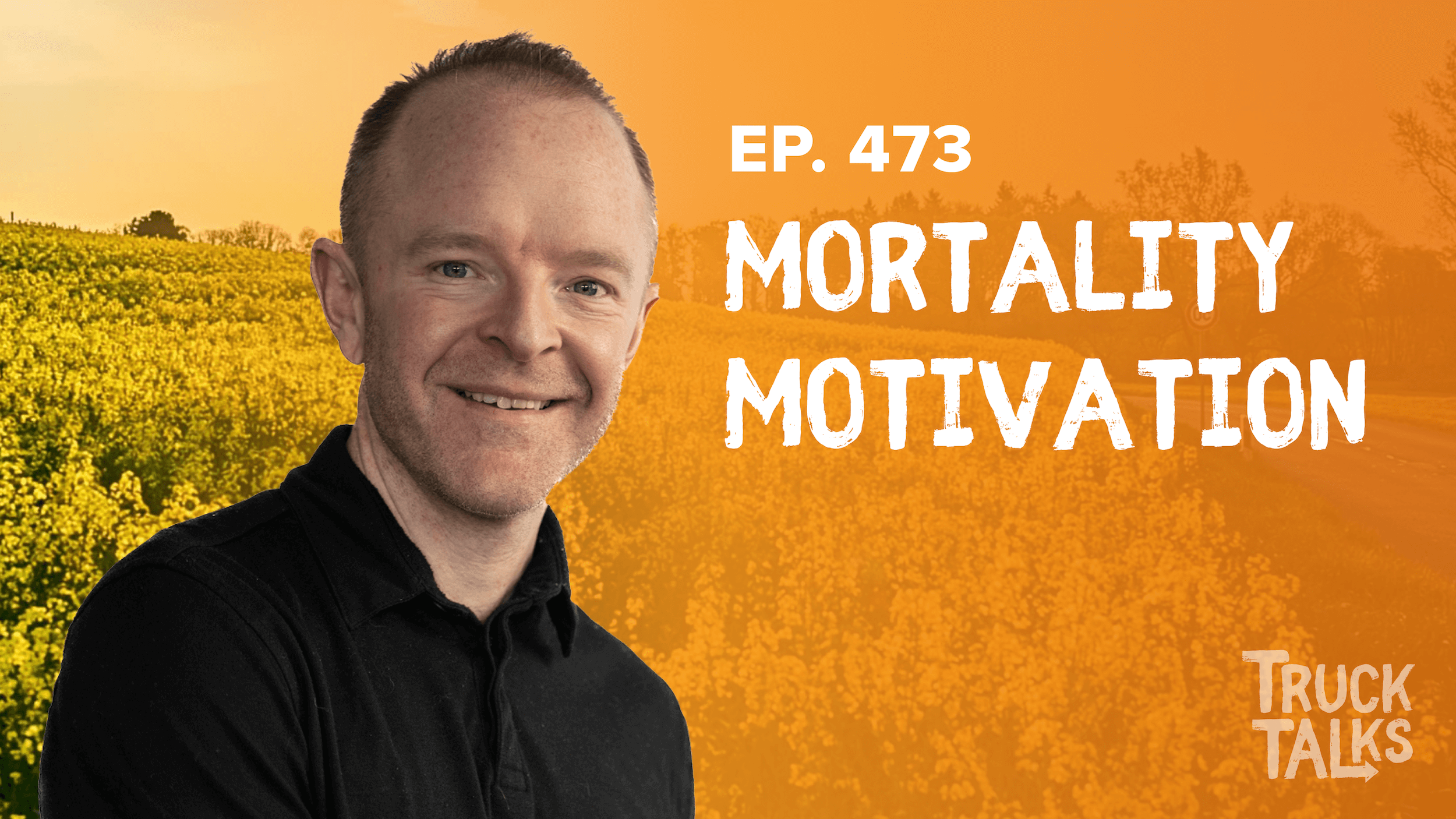 EP 473: Motivated by Mortality